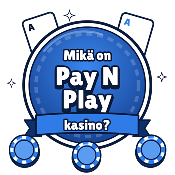Mikä on Pay N Play kasino